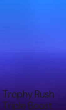 Trophy Rush Triple Boost